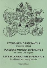 kniha Povídejme si o esperantu 3, - Zrání = Maturiĝo = Plaudern wir über Esperanto : für Kinder und Jugend. 3, Das Reifen = Let's talk about the Esperanto : for children and young people. 3, Maturation - pro děti a mládež., Dimenze 2+2 2011