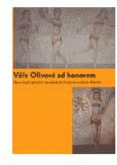 kniha Věře Olivové ad honorem sborník příspěvků k novodobým československým dějinám, Společnost Edvarda Beneše v Ústavu T.G. Masaryka 2006