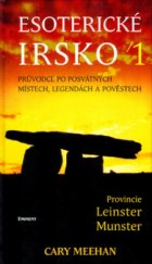 kniha Esoterické Irsko I, - [Provincie Leinster a Munster] - průvodce po posvátných místech, legendách a lidových pověstech., Eminent 2004