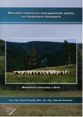 kniha Metodika hodnocení managementu pastvy na chráněných biotopech, Mendelova univerzita v Brně 2011