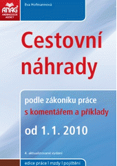 kniha Cestovní náhrady podle zákoníku práce : s komentářem a příklady od 1.1.2010, Anag 2010