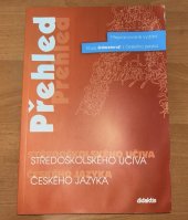 kniha Přehled středoškolského učiva českého jazyka Přepracované vydání titulu Odmaturuj! z českého jazyka, Didaktis 2015