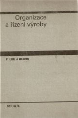 kniha Organizace a řízení výroby učebnice pro Vys. školu ekon., SNTL 1989