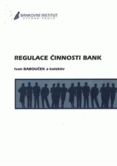 kniha Regulace činnosti bank, Bankovní institut vysoká škola 2009