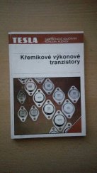 kniha Křemíkové výkonové tranzistory tranzistory pro nízkofrakvenční a lineární obvody, spínací účely, rychle spínací obvody, Tesla 1986