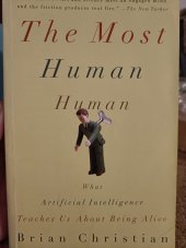 kniha The Most Human Human What Artificial Intelligence Teaches Us About Being Alive, Random House 2011