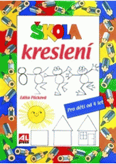 kniha Škola kreslení pro děti od 4 let, Alpress 2013