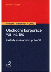 kniha Základy soukromého práva VII. - Obchodní korporace : veřejná obchodní společnost, komanditní společnost, společnost s ručením omezeným, C. H. Beck 2017