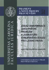 kniha Zákaz diskriminace jako právní problém v judikatuře Evropského soudu pro lidská práva, Univerzita Karlova, Právnická fakulta 2012