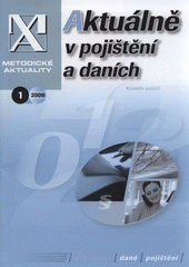 kniha Aktuálně v pojištění a daních [účetnictví, daně, pojištění], Svaz účetních 2008