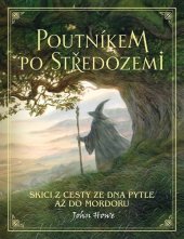 kniha Poutníkem po Středozemi Skici z cesty ze Dna pytle až do Mordoru, Slovart 2022