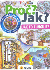 kniha Proč? Jak? Jak to funguje?, Sun 2019