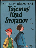 kniha Tajemný hrad Svojanov paměti Františka Povídálka, Československý spisovatel 1989