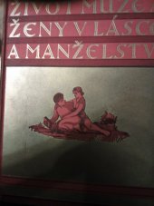 kniha Život muže a ženy v lásce a manželství, Jos. R. Vilímek 1932