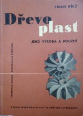 kniha Dřevoplast, jeho výroba a použití Určeno prac. ve výrobě dřevoplastu a předmětů z něho lisovaných i spotřebitelům, SNTL 1960