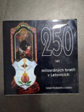 kniha 250 let Milosrdných bratří v Letovicích almanach k 250. výročí položení základního kamene ke stavbě kláštera a 251. výročí příchodu Milosrdných bratří do Letovic, Konvent Milosrdných bratří v Letovicích 2001