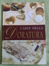 kniha L'arte Della doratura Preziose creazioni con l'oro, Edizioni Gribaudo srl 2006