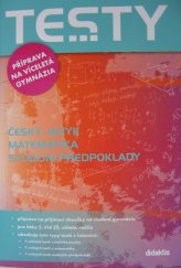 kniha Testy. Příprava na víceletá gymnázia český jazyk, matematika, studijní předpoklady, Didaktis 2013