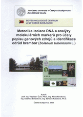 kniha Metodika izolace DNA a analýzy molekulárních markerů pro účely popisu genových zdrojů a identifikace odrůd brambor (Solanum tuberosum L.), Jihočeská univerzita, Zemědělská fakulta 2008