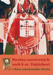 kniha Novéna zasvěcených osob k sv. Vojtěchovi v Roce zasvěceného života, Refugium Velehrad-Roma 2015