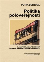 kniha Politika poloveřejnosti Narativní analýza sporů o demolici domu hrůzy u Radbuzy, Doplněk 2015