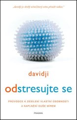 kniha Odstresujte se průvodce k zesílení vlastní osobnosti a naplnění duše mírem, Pragma 2019