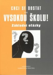 kniha Chci se dostat na vysokou školu! základní otázky, Barrister & Principal 2002