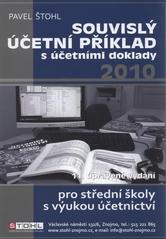 kniha Souvislý účetní příklad s účetními doklady 2010 pro studenty obchodních akademií a ostatních středních odborných škol s výukou účetnictví, Pavel Štohl 2010