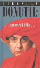 kniha Miroslav Donutil -uprostřed běhu-, Primus 1996