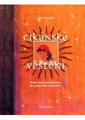 kniha Cikánské věštění využití kouzla romských karet pro předpovídání budoucnosti, Knižní klub 2005