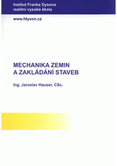 kniha Mechanika zemin a zakládání staveb studijní opory pro studijní programy s kombinovanou formou studia, Institut Franka Dysona - realitní vysoká škola 2008