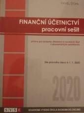 kniha Finanční účetnictví pracovní sešit určeno pro studenty středních a vysokých škol s ekonomickým zaměřením, Soukromá vysoká škola ekonomická 2020