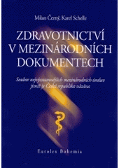 kniha Zdravotnictví v mezinárodních dokumentech (soubor nejvýznamnějších mezinárodních úmluv, jimiž je Česká republika vázána), Eurolex Bohemia 2004