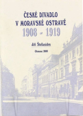 kniha České divadlo v moravské Ostravě 1908-1919, Univerzita Palackého 2000