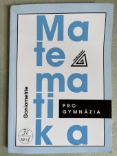 kniha Matematika pro gymnázia – Goniometrie, Prometheus 2018