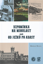 kniha Vzpomínka na minulost aneb od Ježků po Adast, Město Blansko 2017