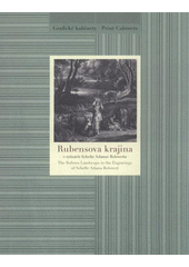 kniha Rubensova krajina v rytinách Schelte Adamse Bolswerta = The Rubens landscape in the engravings of Schelte Adams Bolswert : [Národní galerie v Praze - Sbírka grafiky a kresby, Grafický kabinet, Šternberský palác, 30. června - 4. října 2009, Národní galerie  2009