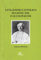 kniha Lo slavismo cattolico di Leone XIII. e gli Slovacchi (1878-1903), Paulínky 2010