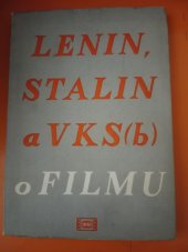 kniha Lenin, Stalin a VKS(b) o filmu [sborník, Orbis 1950