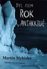 kniha Byl jsem rok v Antarktidě, Martin Mykiska 2001