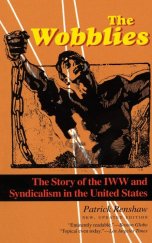 kniha The Wobblies The Story Of The IWW, Rowman & Littlefield Publishers 1999