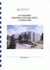 kniha Standardy ošetřovatelské péče v pediatrii, Nemocnice České Budějovice 2011