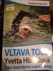 kniha Vltava tour - Yvetta Hlaváčová 7 dní, které otřásly (nejen) Vltavou, Nexus Production 2007