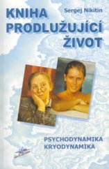 kniha Kniha prodlužující život [psychodynamika, kryodynamika], Lott 2003