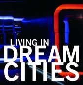 kniha Living in dream cities, LOFT Publications 2009