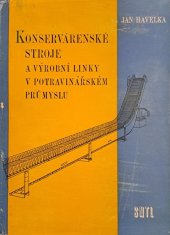 kniha Konservárenské stroje a výrobní linky v potravinářském průmyslu, SNTL 1957