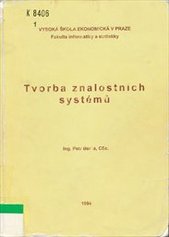 kniha Tvorba znalostních systémů Určeno pro stud. všech fakult VŠE Praha, Vysoká škola ekonomická 1994