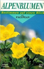 kniha Alpenblumen Bestimmen auf einen Blick. Mit Faltplan, BLV Verlagsgesellschaft mbh 1993