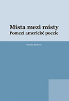 kniha Místa mezi místy - Pomezí americké poezie, Nakladatelství Lidové noviny 2015