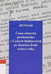 kniha Česko-německá problematika v Českých Budějovicích po skončení druhé světové války, Jihočeské muzeum 2007